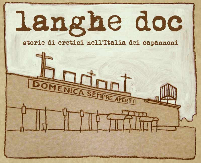 Langhe Doc. Stories of Heretics in the Italy of Warehouses